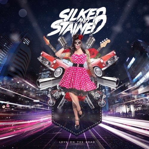 Silked & Stained - Love on the Road  2017