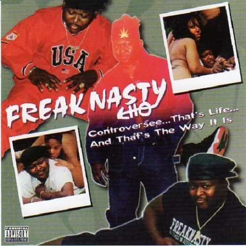 Freak Nasty &#8206;- Controversee... That's Life... And That's The Way It Is (1996)