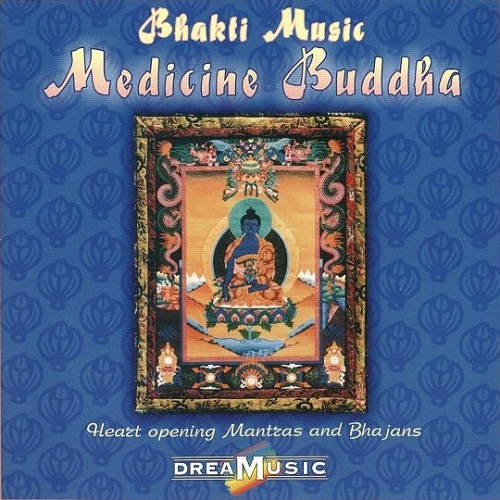 Bhakti Music - Medicine Buddha (2006)