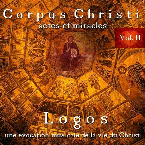 Logos (Stephen Sicard) - Corpus Christi vol. II. Acts and Miracles (2011)