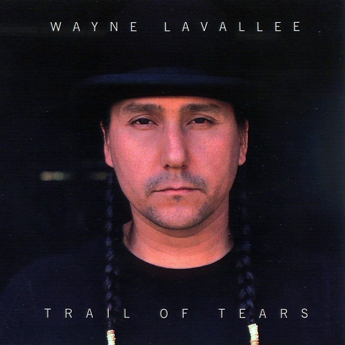 Wayne Lavallee - Trail of Tears (2009) lossless