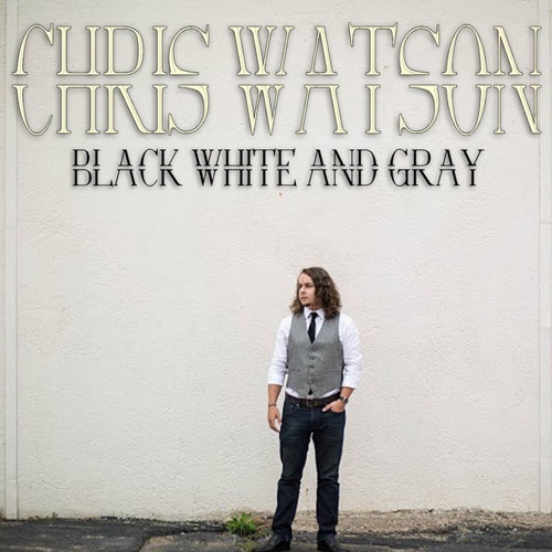 Chris Watson Band - Black White And Gray (2014)