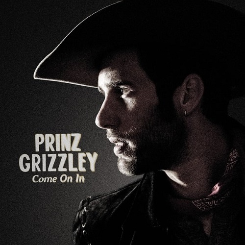 Prinz Grizzley - Come On In (2017)