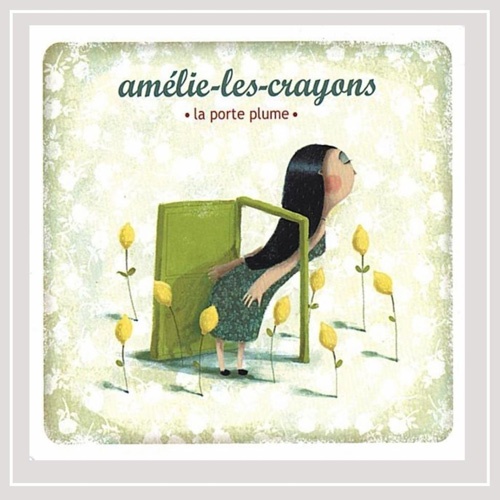 Amelie-les-crayons - La Porte Plume (2007)