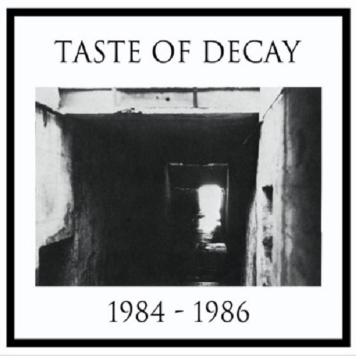 Taste Of Decay - 1984-1986 (2010)