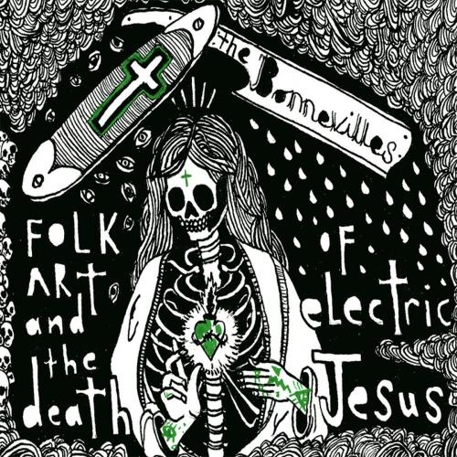 The Bonnevilles - Folk Art & The Death Of Electric Jesus 2012