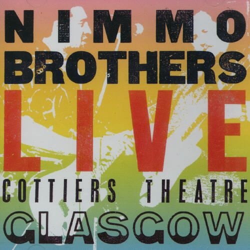 The Nimmo Brothers - Live Cottiers Theatre (2004)