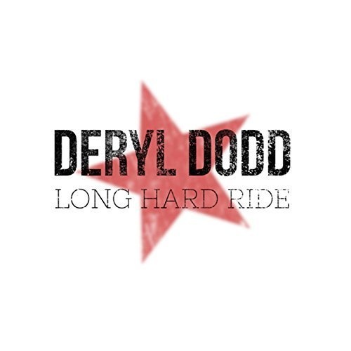 Deryl Dodd - Long Hard Ride (2017)
