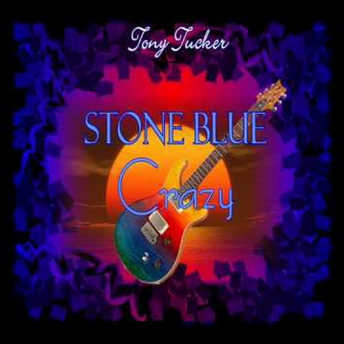 Tony Tucker - Stone Blue Crazy (2010)