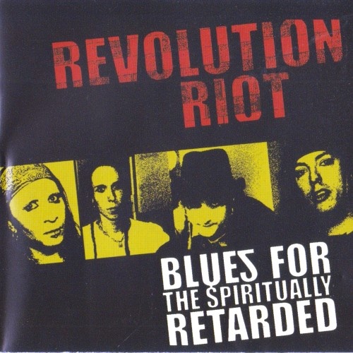 Revolution Riot - Blues For The Spiritually Retarded (2005) Lossless
