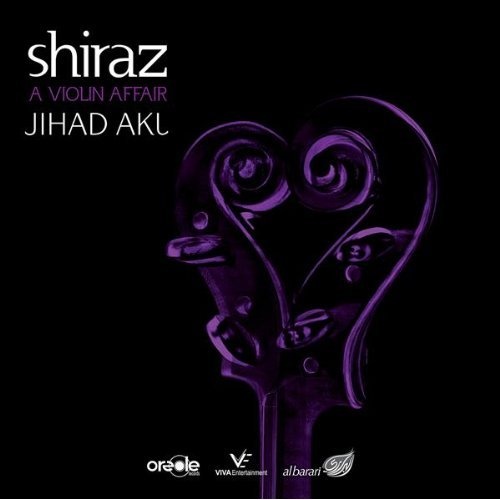 Jihad Akl - Shiraz. A Violin Affair (2008)