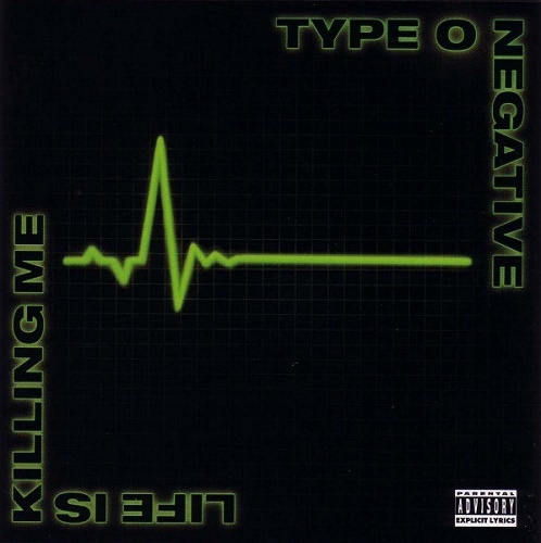 Type O Negative - Life Is Killing Me (Limited Edition) (2003) (lossless + MP3)