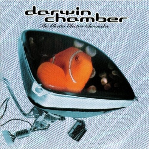 Darwin Chamber - The Ghetto Electro Chronicles (1998)