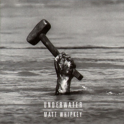 Matt Whipkey - Underwater (2015)