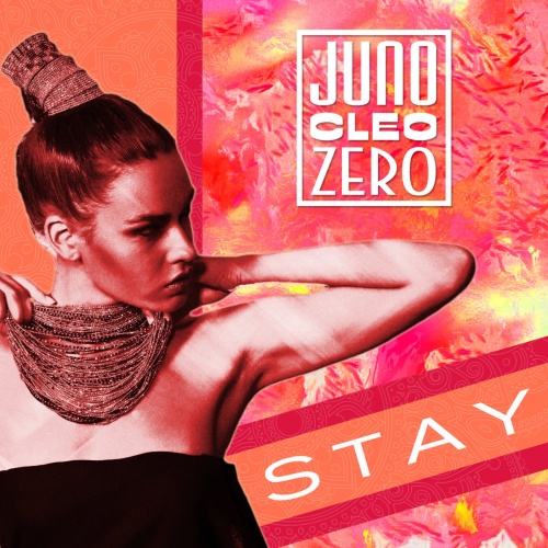 Juno Cleo Zero - Stay &#8206;(5 x File, MP3, Maxi-Single) 2017