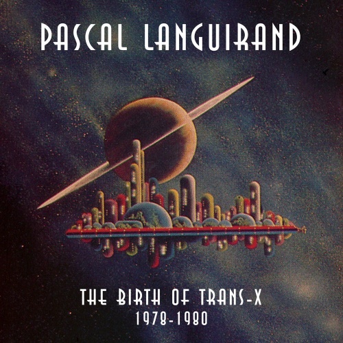 Pascal Languirand - Birth of TRANS-X (2016)