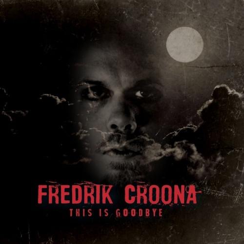 Fredrik Croona - This Is Goodbye (2017)