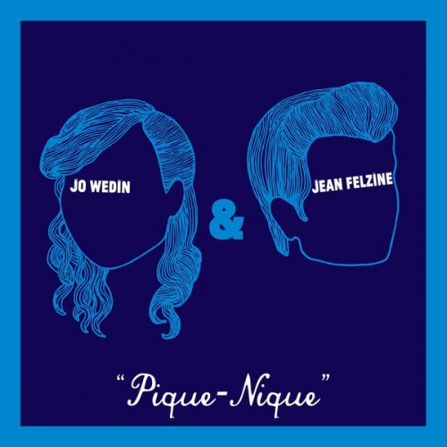 Jo Wedin & Jean Felzine - Pique-nique (2017)