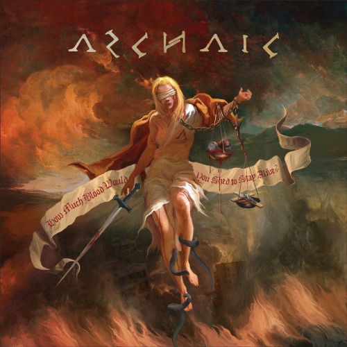 Archaic - How Much Blood Would You Shed To Stay Alive? (2017)