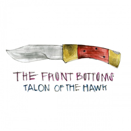 The Front Bottoms - Talon Of The Hawk (2013) Lossless+mp3