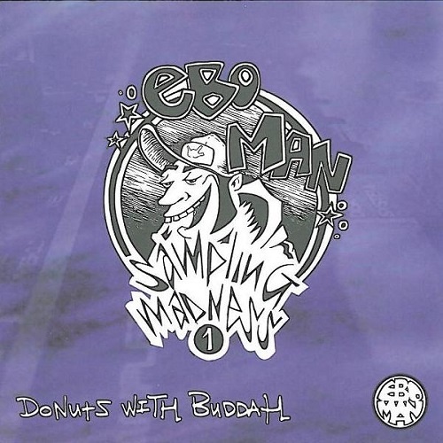 Ebo Man - Sampling Madness 1 - Donuts With Buddah (1996) EP