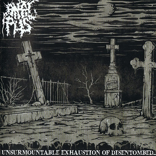 Anal Pus &#8206; - Unsurmountable Exhaustion Of Disentombed... (1993, Remastered 2016)