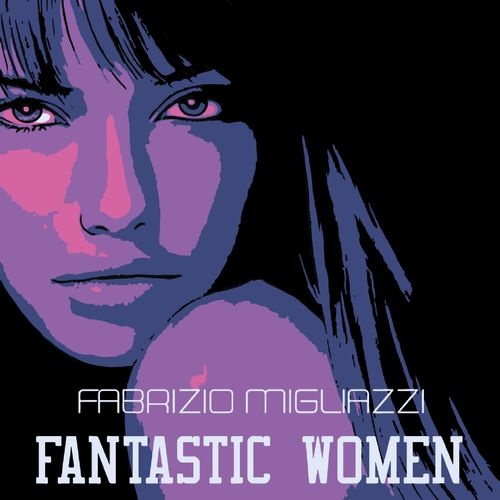 Fabrizio Migliazzi  Fantastic Women (2015)