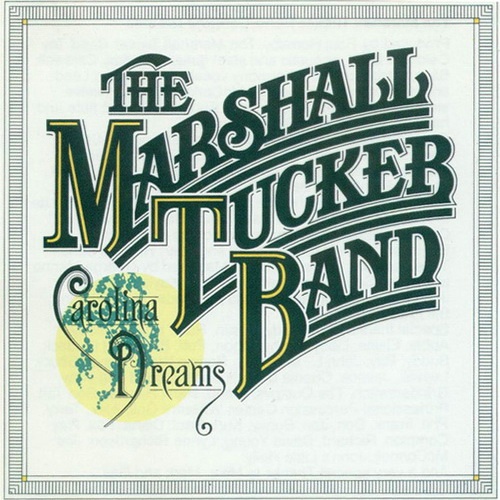 The Marshall Tucker Band - Carolina Dreams [Reissue, Remastered 2004] (1977)