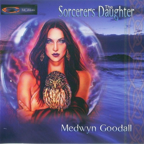 Medwyn Goodall  The Sorcerer's Daughter (2006)