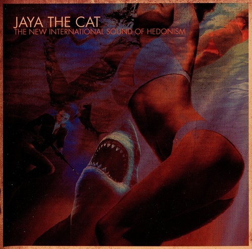 Jaya The Cat - The New International Sound Of Hedonism (2012) lossless