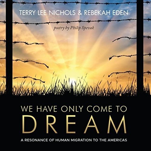 Terry Lee Nichols & Rebekah Eden - We Have Only Come To Dream (2018)