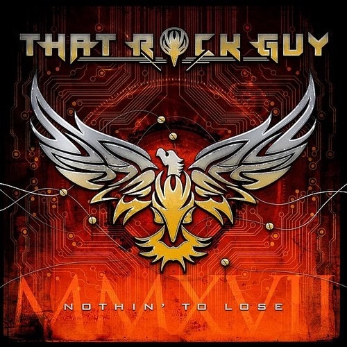 That Rock Guy - Nothin' to Lose 2017 (Lossless)