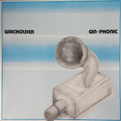 Wacholder - Gin-Phonic (1979)