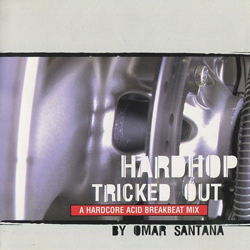 Omar Santana - Hardhop Tricked Out (1998) Mixed
