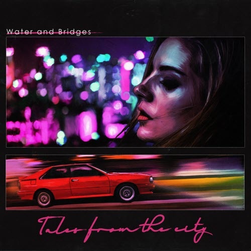 Water And Bridges - Tales From The City (2018)