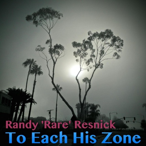 Randy "Rare" Resnick - To Each His Zone (2015)