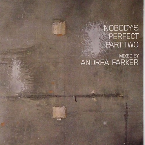 Andrea Parker - Nobody's Perfect Part Two (2006) Mixed