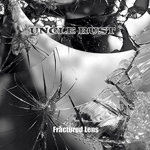 Uncle Rust  Fractured Lens (2018)