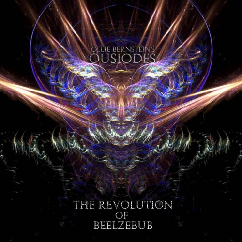 Ollie Bernstein's Ousiodes - The Revolution Of Beelzebub 2016