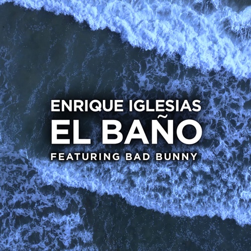 Enrique Iglesias  EL BA&#209;O (Feat. Bad Bunny) (Single) (2018)