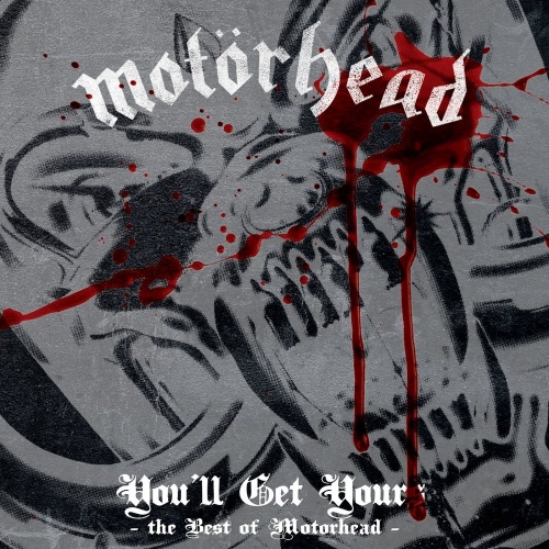 Motorhead - You'll Get Yours: The Best Of Motorhead (2010) (Lossless)