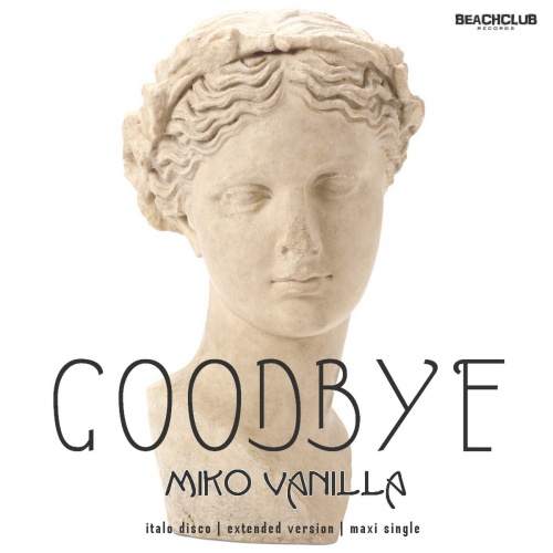 Miko Vanilla - Goodbye / Lady Of Rome (Maxi-Single) 2018