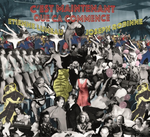 Etienne Luneau - C'est Maintenant que ca Commence (2017)