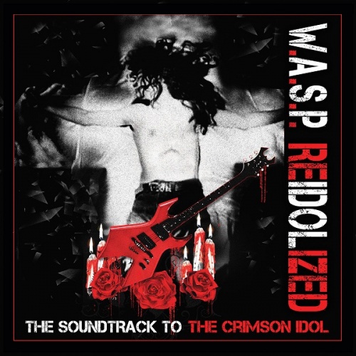 W.A.S.P. - ReIdolized. The Soundtrack To The Crimson Idol (2018)