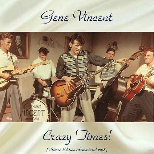 Gene Vincent - Crazy Times! [Stereo Edition Remastered 2018] (1960)