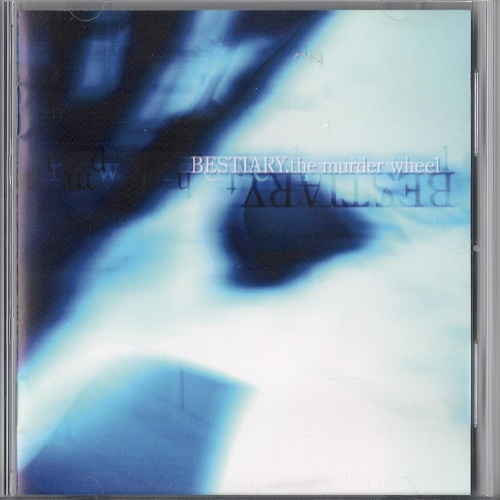 Bestiary - The Murder Wheel (2003)