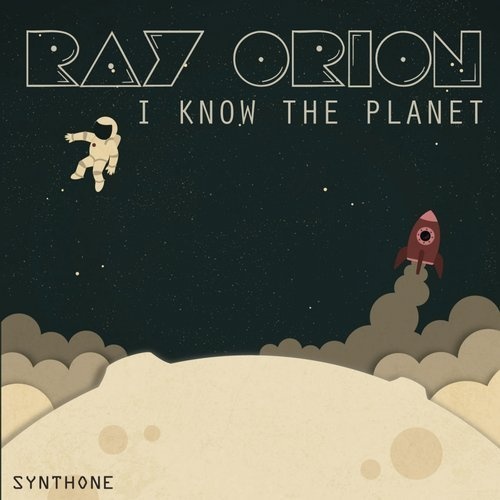 Ray Orion - I Know The Planet (2018)