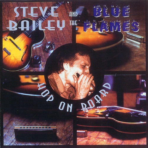 Steve Bailey & The Blue Flames - Hop On Board (1999)