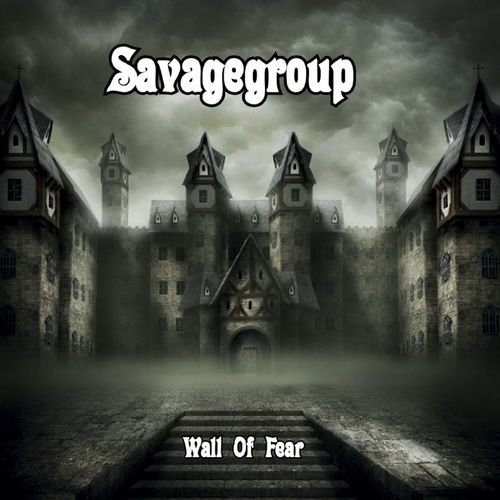 Savagegroup - Wall Of Fear 2018