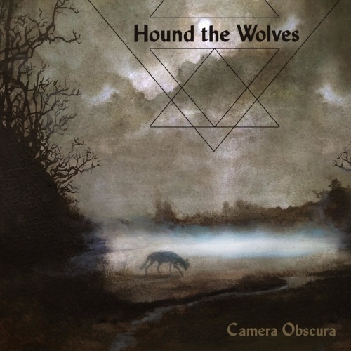 Hound The Wolves - Camera Obscura (2018)